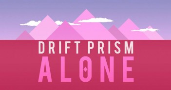Drift Prism - Alone
