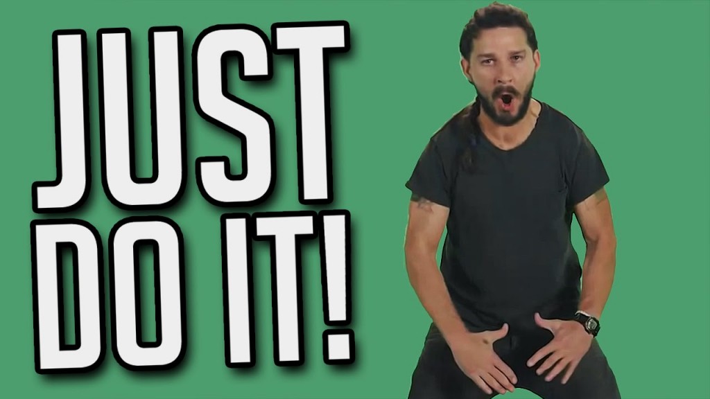 Shia LeBeouf - Just Do It