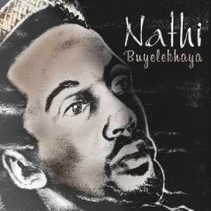 Nathi – Buyelekhaya