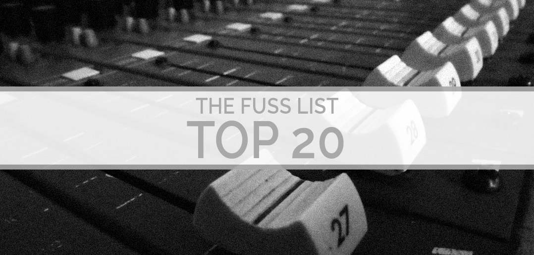 The Fuss List TOP 20